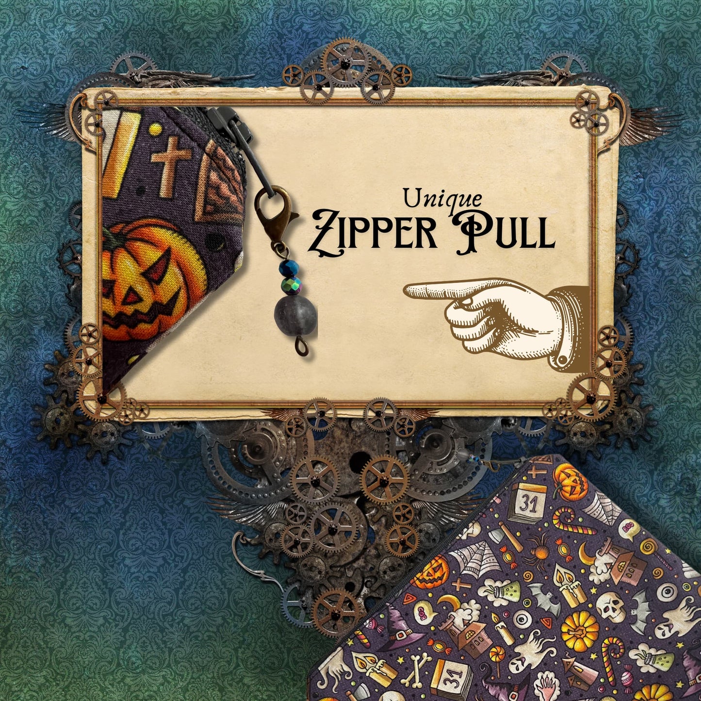 A steampunk illustration of a hand pointing at a dark grey bag covered in cartoon Halloween illustrations. "Unique Zipper Pull". The zip has a hand made pull made from a blue, green, and grey ball of different sizes.